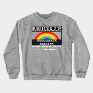 RAINBOW ACCEPTANCE SOCIETY Crewneck Sweatshirt